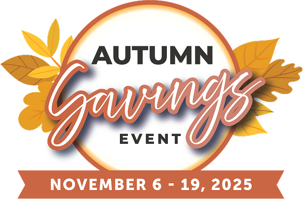 Autumn Savings Event - November 6 - 19, 2025